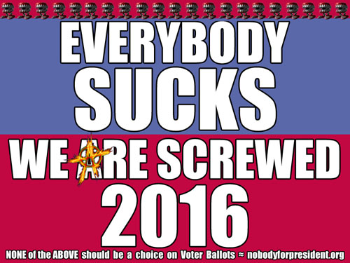 Everybody Sucks [except NOBODY] We are screwed 2016