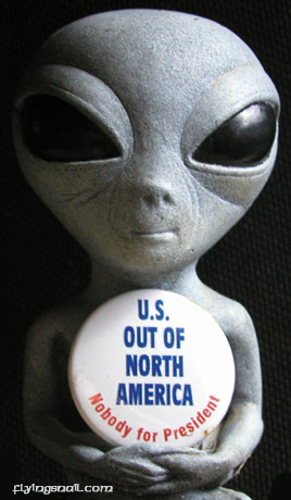 Nobody for President ~ Who's Alien?